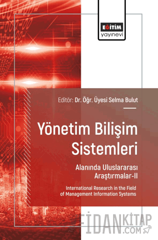 Yönetim Bilişim Sistemleri Alanında Uluslararası Araştırmalar-II Selma