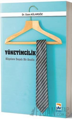 Yönetimcilik Klişelere Dayalı Bir Analiz