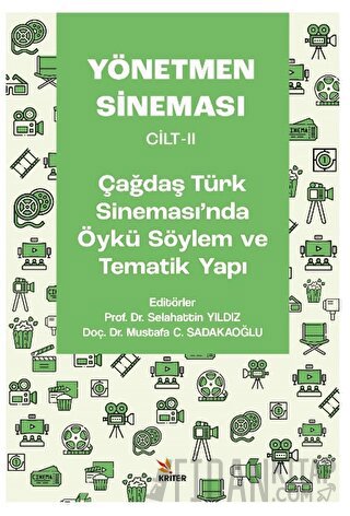 Yönetmen Sineması Cilt-II: Çağdaş Türk Sinemasında Öykü Söylem ve Tematik Yapı