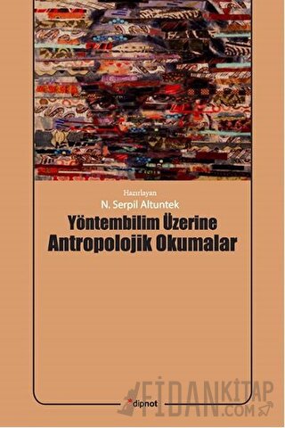 Yöntembilim Üzerine Antropolojik Okumalar N. Serpil Altuntek