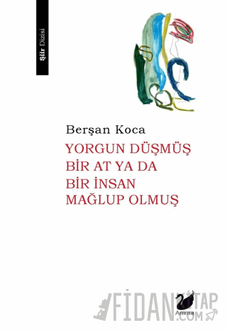 Yorgun Düşmüş Bir At ya da Bir İnsan Mağlup olmuş