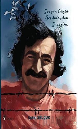 Yorgun Düştü Sevdalardan Yüreğim