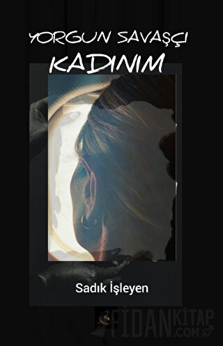 Yorgun Savaşçı Kadınım