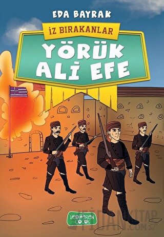Yörük Ali Efe - İz Bırakanlar