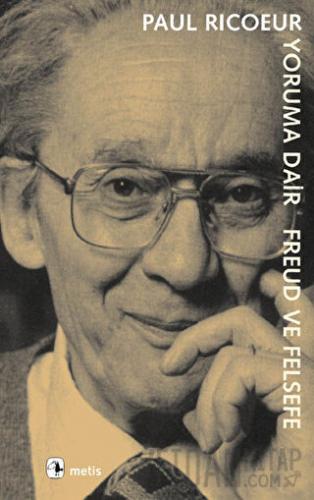 Yoruma Dair Freud ve Felsefe Paul Ricoeur