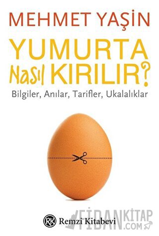 Yumurta Nasıl Kırılır? Mehmet Yaşin