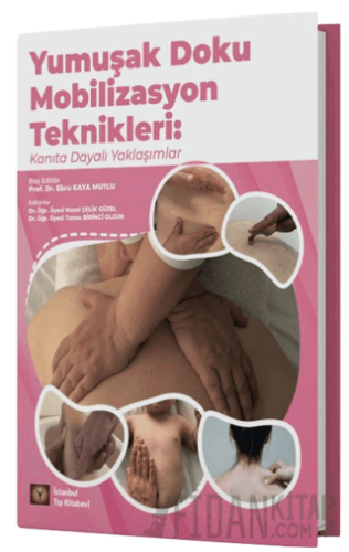 Yumuşak Doku Mobilizasyon Teknikleri: Kanıta Dayalı Yaklaşımlar Kolekt