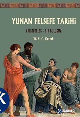 Yunan Felsefe Tarihi 6. Cilt W. K. C. Guthrie