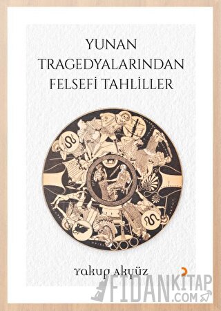 Yunan Tragedyalarından Felsefi Tahliller
