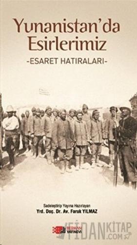 Yunanistan’da Esirlerimiz Faruk Yılmaz