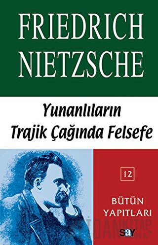 Yunanlılar’ın Trajik Çağında Felsefe Friedrich Wilhelm Nietzsche