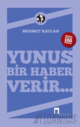Yunus Bir Haber Verir Mehmet Kaplan