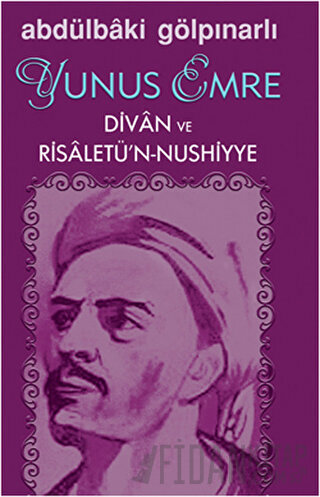Yunus Emre Divan ve Risaletü’n-Nushiyye Abdülbaki Gölpınarlı