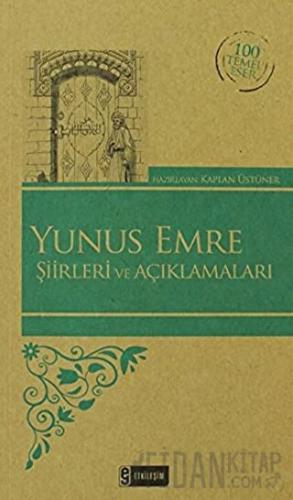 Yunus Emre Şiirleri ve Açıklamaları (Özel Baskı) Yunus Emre