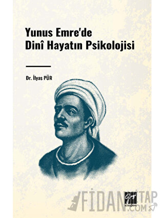 Yunus Emre'de Dini Hayatın Psikolojisi İlyas Pür