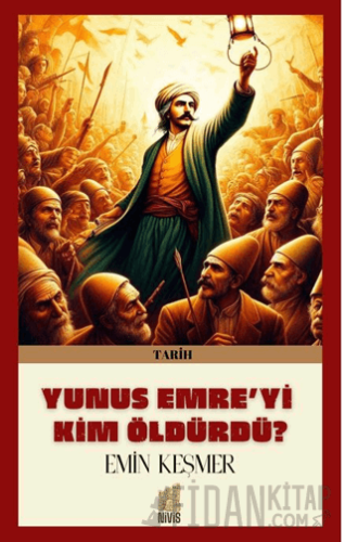 Yunus Emre'yi Kim Öldürdü?