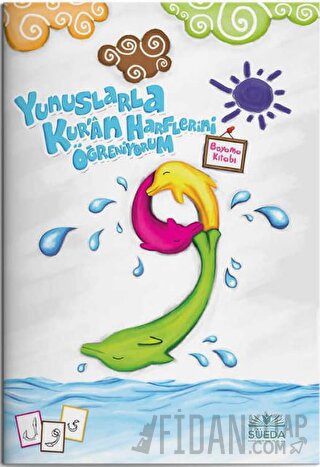 Yunuslarla Kur'an Harflerini Öğreniyorum (Boyama Kitabı)