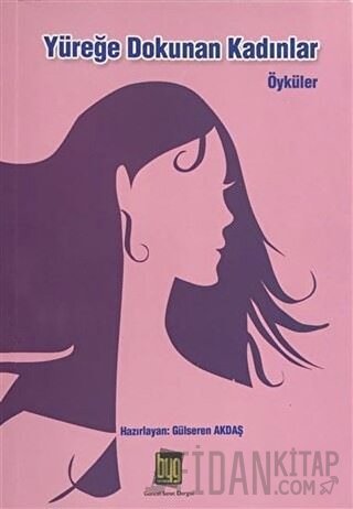 Yüreğe Dokunan Kadınlar