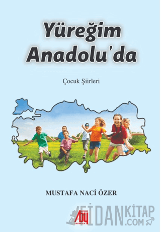 Yüreğim Anadolu’da