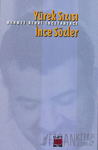 Yürek Sızısı İnce Sözler Mehmet Bedri İncetahtacı