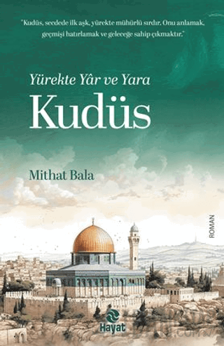 Yürekte Yâr ve Yara Kudüs