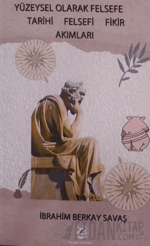 Yüzeysel Olarak Felsefe Tarihi Fikir Akımları