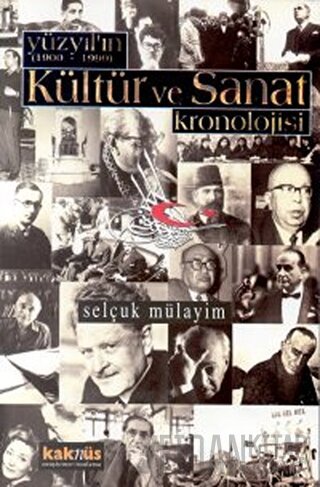 Yüzyılın (1900 - 1999) Kültür ve Sanat Kronolojisi Selçuk Mülayim