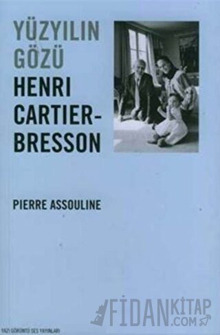 Yüzyılın Gözü Henri Cartier Bresson Pierre Assouline