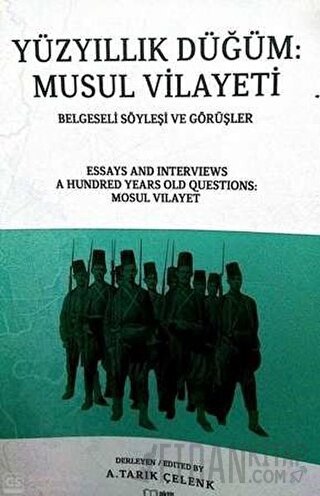 Yüzyıllık Düğüm-Musul Vilayeti Belgeseli Söyleyişi ve Görüşler Kolekti