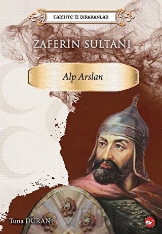 Zaferin Sultanı Alp Arslan Tuna Duran