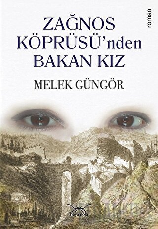 Zağnos Köprüsü’nden Bakan Kız