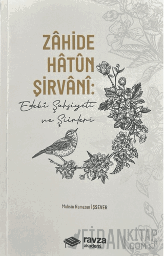 Zahide Hatun Şirvâni: Edebi Şahsiyeti ve Şiirleri