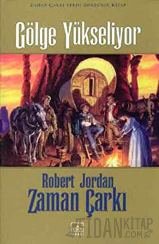 Gölge Yükseliyor - Zaman Çarkı 4 (Ciltli)