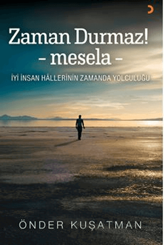 Zaman Durmaz! – mesela -