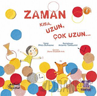 Zaman Kısa, Uzun, Çok Uzun...
