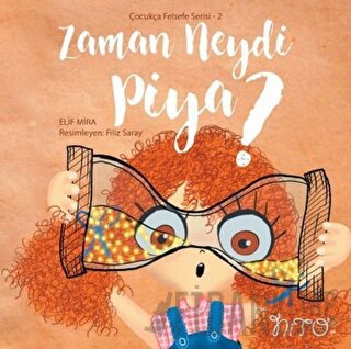 Zaman Neydi Piya? - Çocukça Felsefe Serisi 2