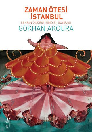 Zaman Ötesi İstanbul Gökhan Akçura