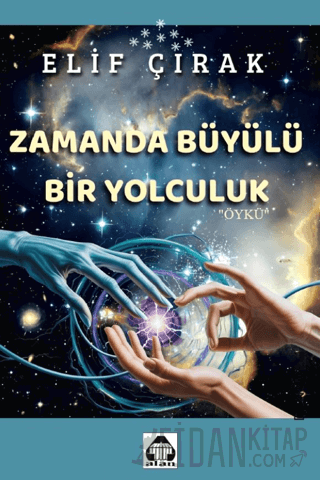 Zamanda Büyülü Bir Yolculuk Elif Çırak
