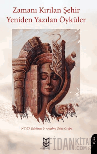 Zamanı Kırılan Şehir Yeniden Yazılan Öyküler Kolektif