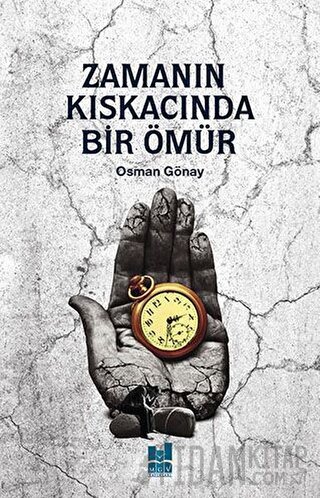 Zamanın Kıskacında Bir Ömür