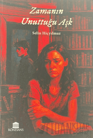 Zamanın Unuttuğu Aşk Selin Hiçyılmaz