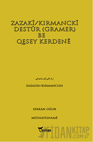 Zazaki/Kırmancki Destur (Gramer) Be Qesey Kerdene Serkan Oğur
