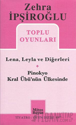 Zehra İpşiroğlu Toplu Oyunları - Lena, Leyla ve Diğerleri / Pinokyo Kral Übü'nün Ülkesinde