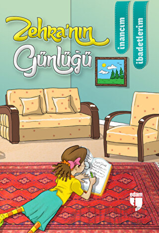 Zehra’nın Günlüğü - İnancım, İbadetlerim