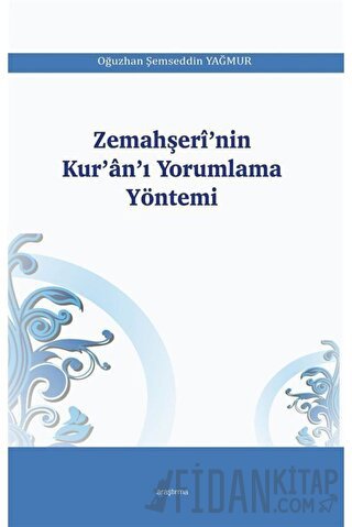 Zemahşeri’nin Kur’an’ı Yorumlama Yöntemi