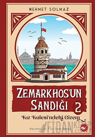 Zemarkhos'un Sandığı 2 - Kız Kulesi'ndeki Gizem Mehmet Solmaz