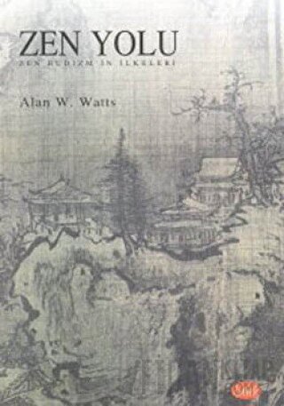Zen Yolu Zen Budizm’in İlkeleri Alan Watts