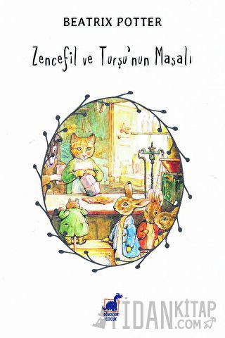 Zencefil ve Turşu'nun Masalı Beatrix Potter