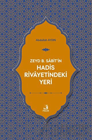 Zeyd B. Sabit'in Hadis Rivayetindeki Yeri