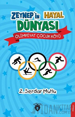 Zeynep’in Hayal Dünyası - Olimpiyat Çocuk Köyü